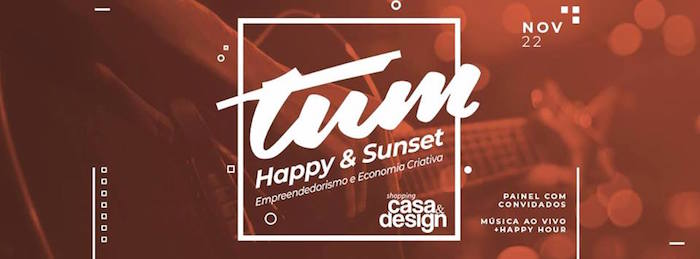 Tum Happy & Sunset: Empreendedorismo e Economia Criativa