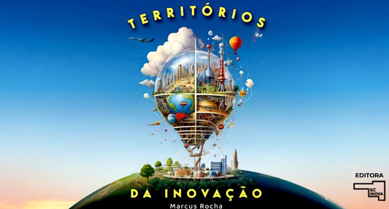 Territórios da Inovação: obra inédita na literatura corporativa brasileira explora estratégias e aspectos culturais que ajudam a formar os “ecossistemas de inovação”.